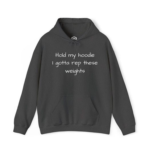 Hold My Hoodie Sweatshirt